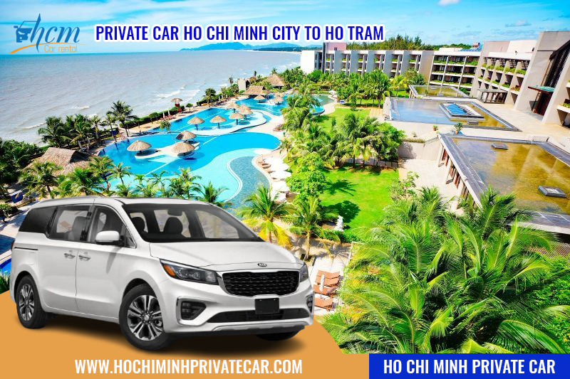 Cheap car rental service from Ho Chi Minh City to Ho Tram